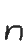 n n