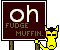 Oh, fudge muffin!