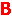 B B
