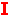 I I