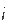 i i